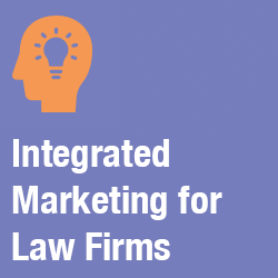 A Strategic Approach to Integrated Marketing for Law Firms [Video]