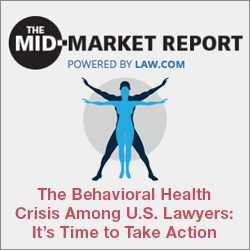 Behavioral Health Crisis in the Legal Community – Time to Take Action [Mid-Market Report]