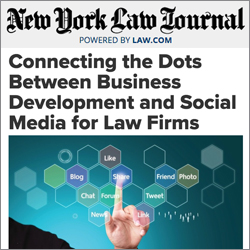 New York Law Journal Publishes Co-Authored Article on Connecting the Dots Between Business Development and Social Media for Law Firms