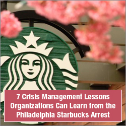 7 Crisis Management Lessons Organizations Can Learn from the Philadelphia Starbucks Arrest