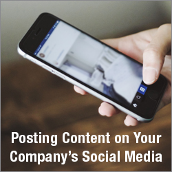 Posting Content on Your Company’s Social Media