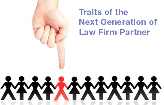 Traits of the Next Generation of Law Firm Partner