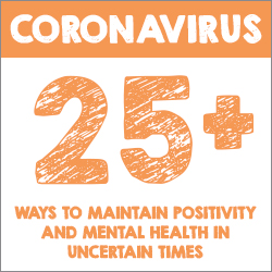 25+ Ways to Maintain Positivity and Mental Health in Uncertain Times Thumbnail