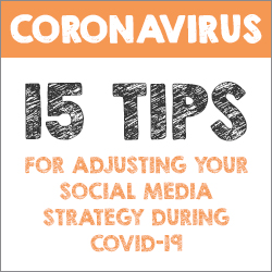 15 Tips for Adjusting Your Social Media Strategy During COVID-19