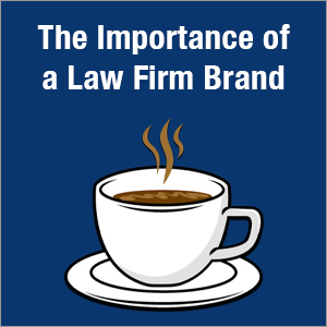 The Importance of a Law Firm Brand: Building the Brand Promise Internally and Externally Thumbnail
