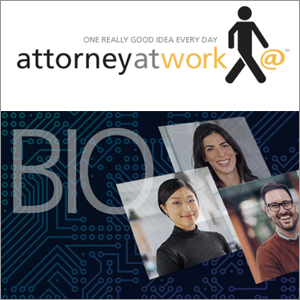 Attorney at Work Features 3 Keys to Crafting an Effective Professional Website Bio by Gina Rubel