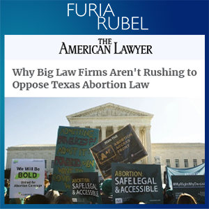 ‘Why Big Law Firms Aren’t Rushing to Oppose Texas Abortion Law’ [Gina Rubel Quoted in The American Lawyer] Thumbnail