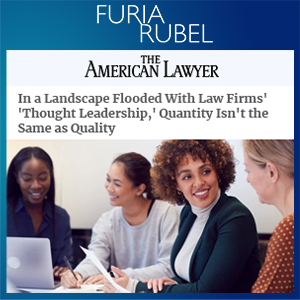 Law Firm Marketing Expert Gina Rubel Quoted in The American Lawyer Article About the Importance of Thought Leadership Quality
