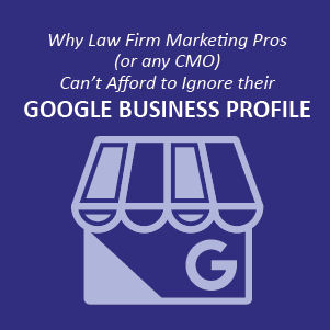 Why Law Firm Marketing Pros (or any CMO) Can’t Afford to Ignore their Google Business Profile Thumbnail