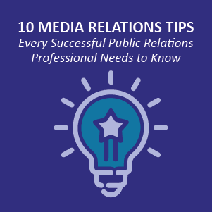 10 Media Relations Tips Every Successful Public Relations  Professional Needs to Know
