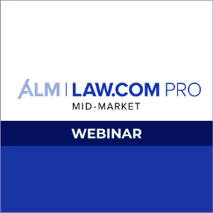 Gina Rubel to Participate in ALM Law.com Pro Mid-Market Webinar on Associate Retention