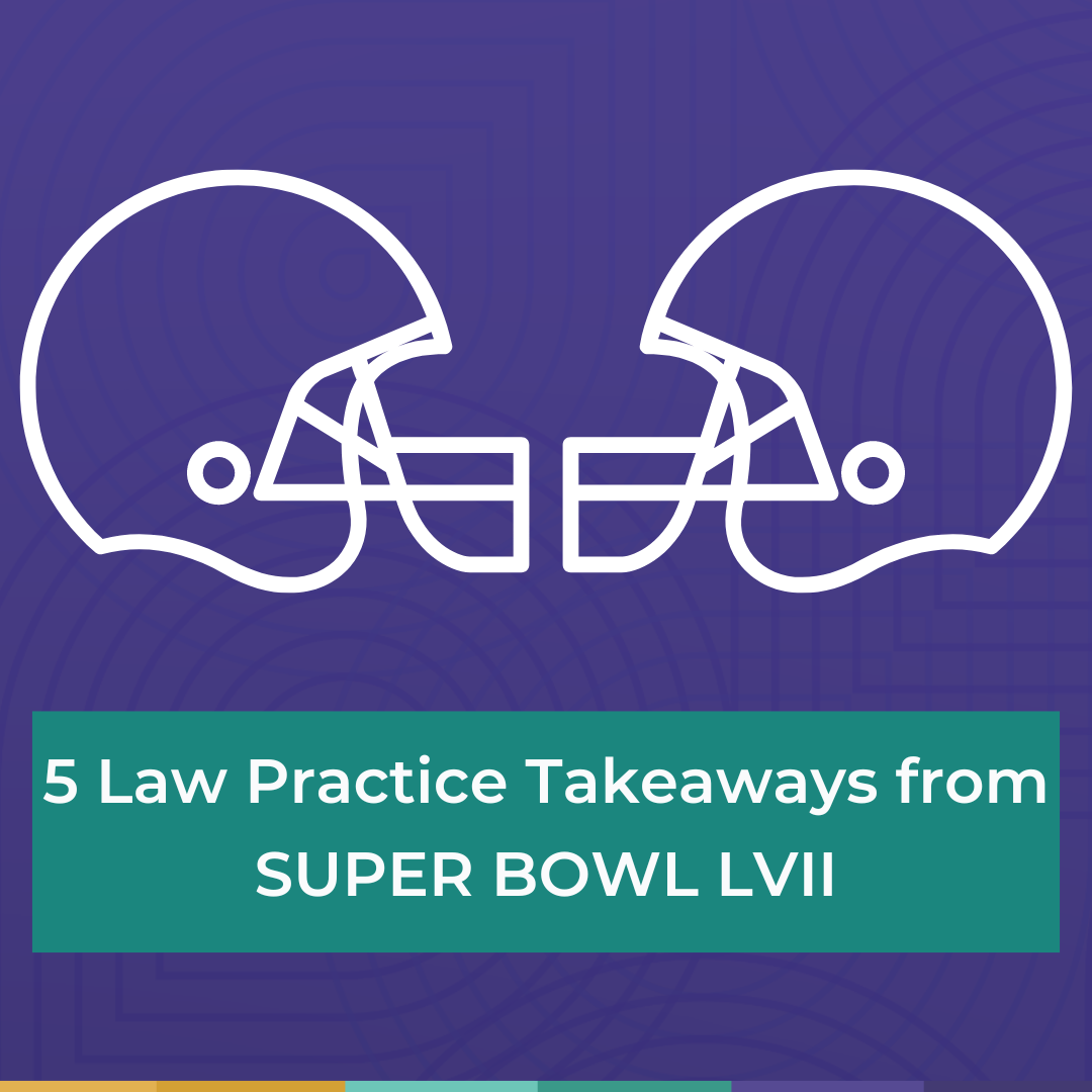 Five Law Practice Takeaways from Super Bowl LVII