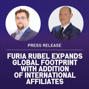 Furia Rubel Expands Global Footprint with Addition of International Affiliates
