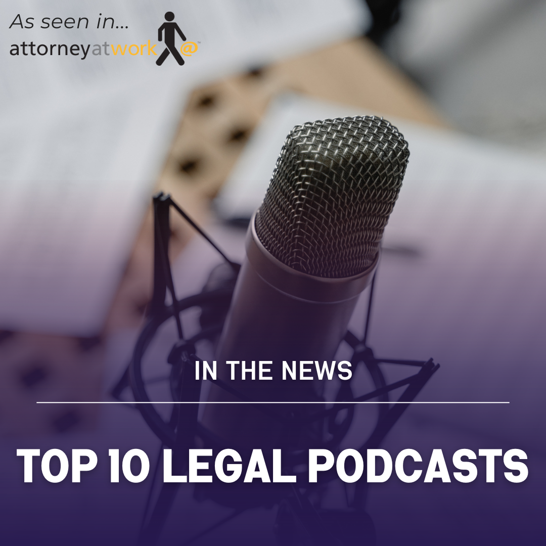Top 10 Legal Podcasts [Published in Attorney at Work] Thumbnail