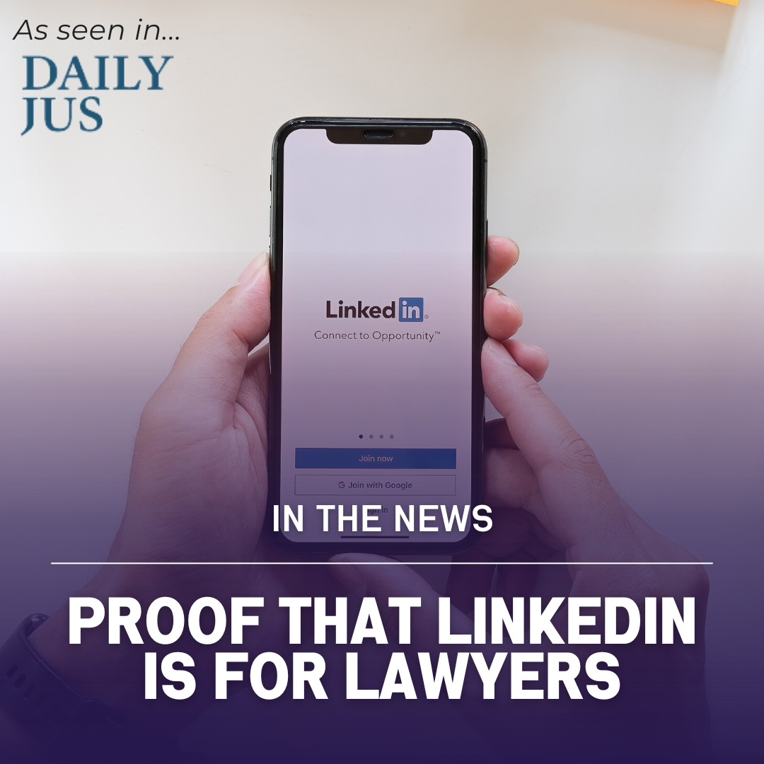 Proof that LinkedIn is for Lawyers [Published in Daily Jus]