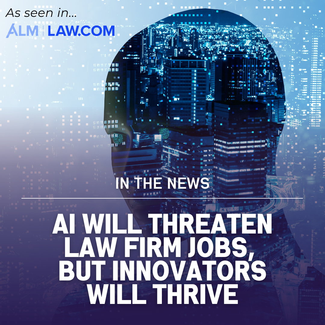 AI Will Threaten Law Firm Jobs, But Innovators Will Thrive [The Legal Intelligencer Quoting Gina Rubel]