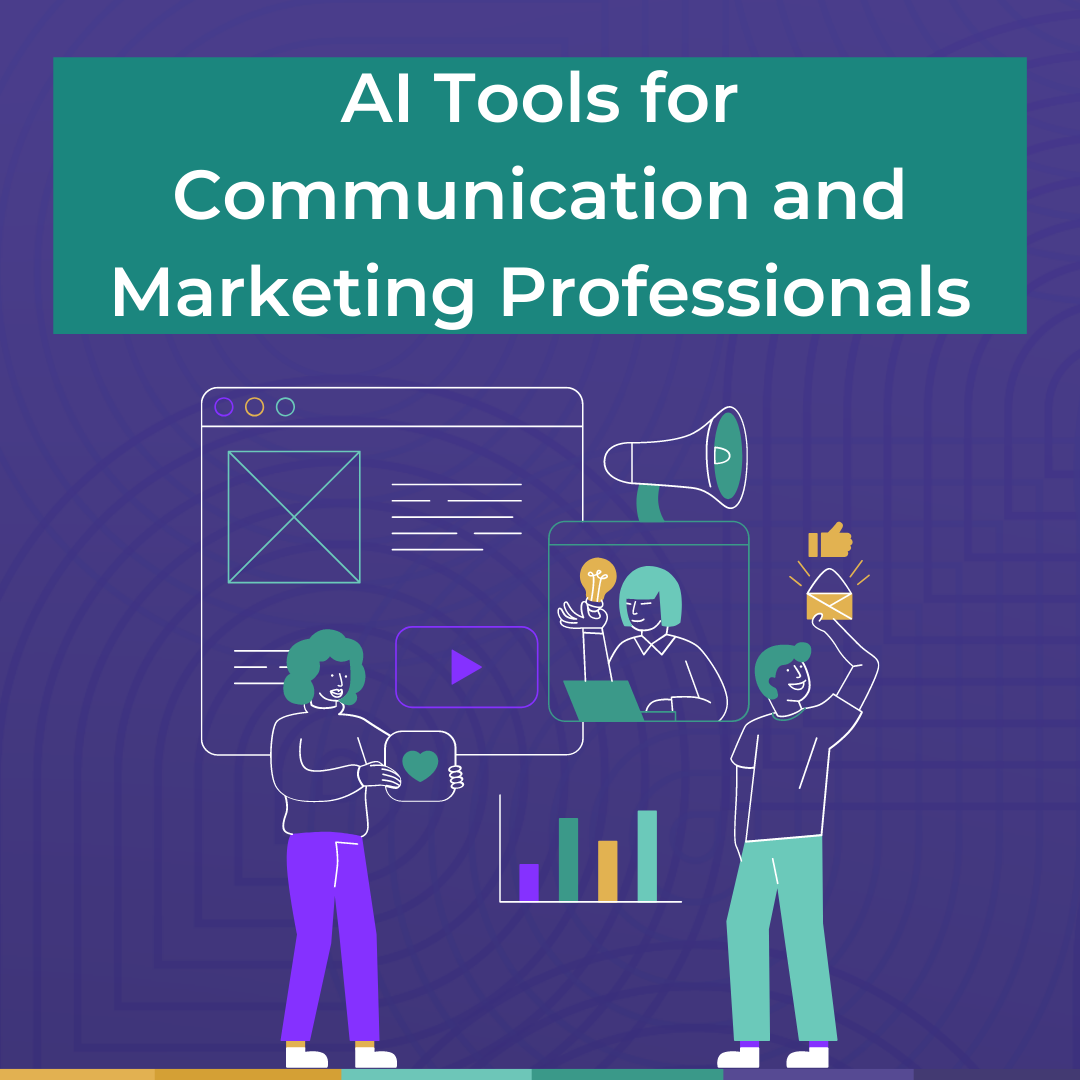 Generative AI Tools for Communications and Marketing Professionals Thumbnail