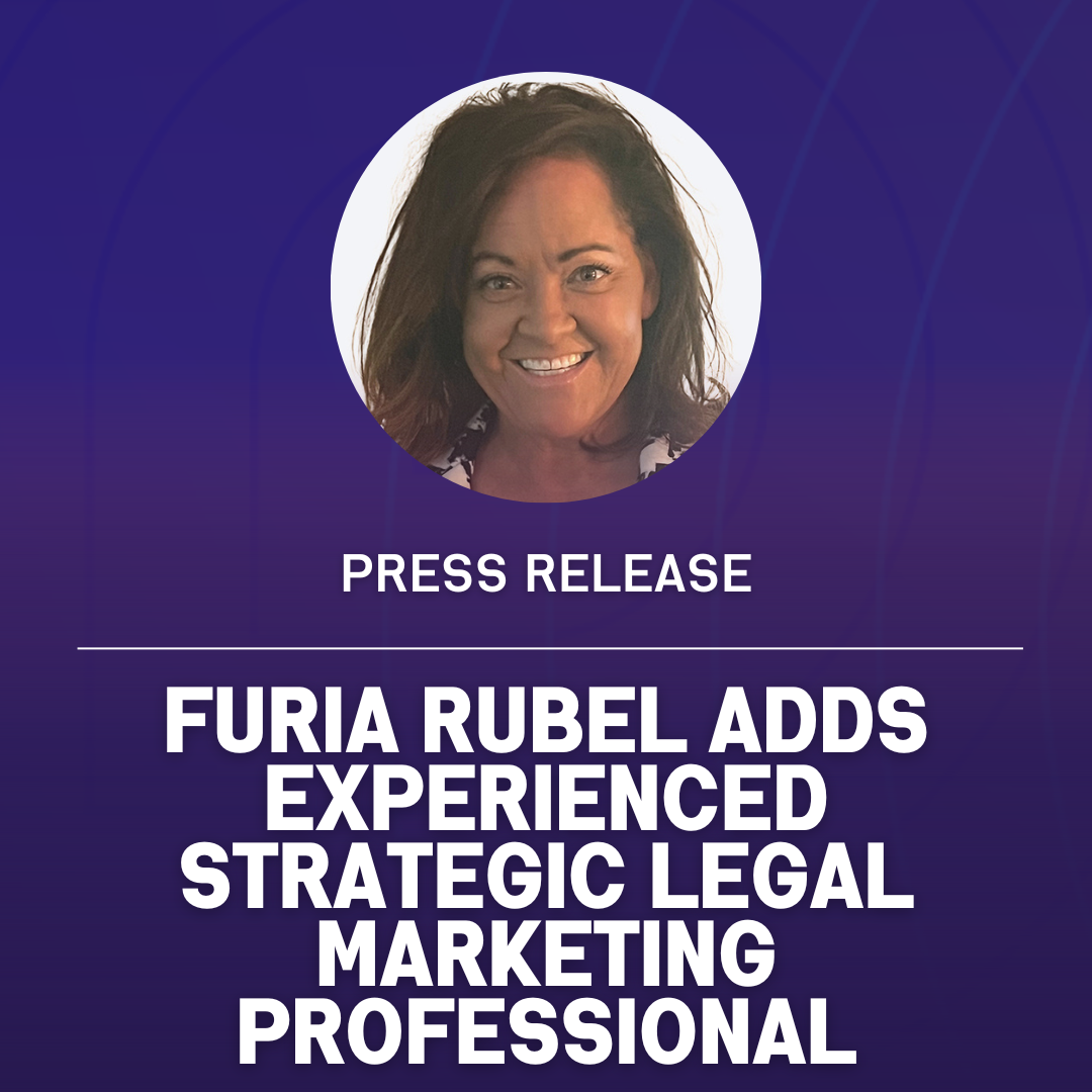 Furia Rubel Communications Adds Experienced Strategic Legal Marketing Professional