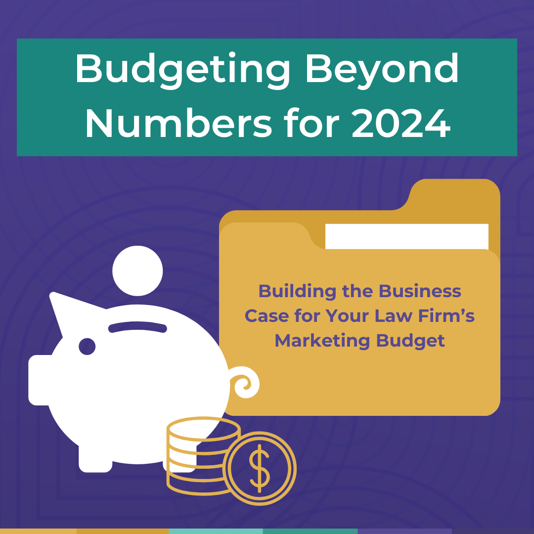 Budgeting Beyond Numbers for 2024: Building the Business Case for Your Law Firm’s Marketing Budget Thumbnail