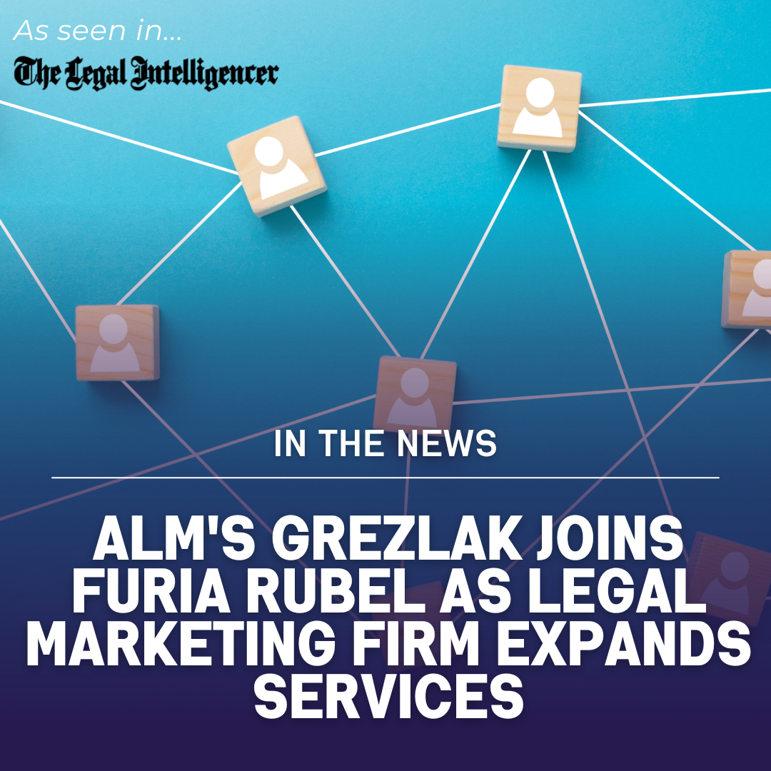 ALM’s Grezlak Joins Furia Rubel as Legal Marketing Firm Expands Services