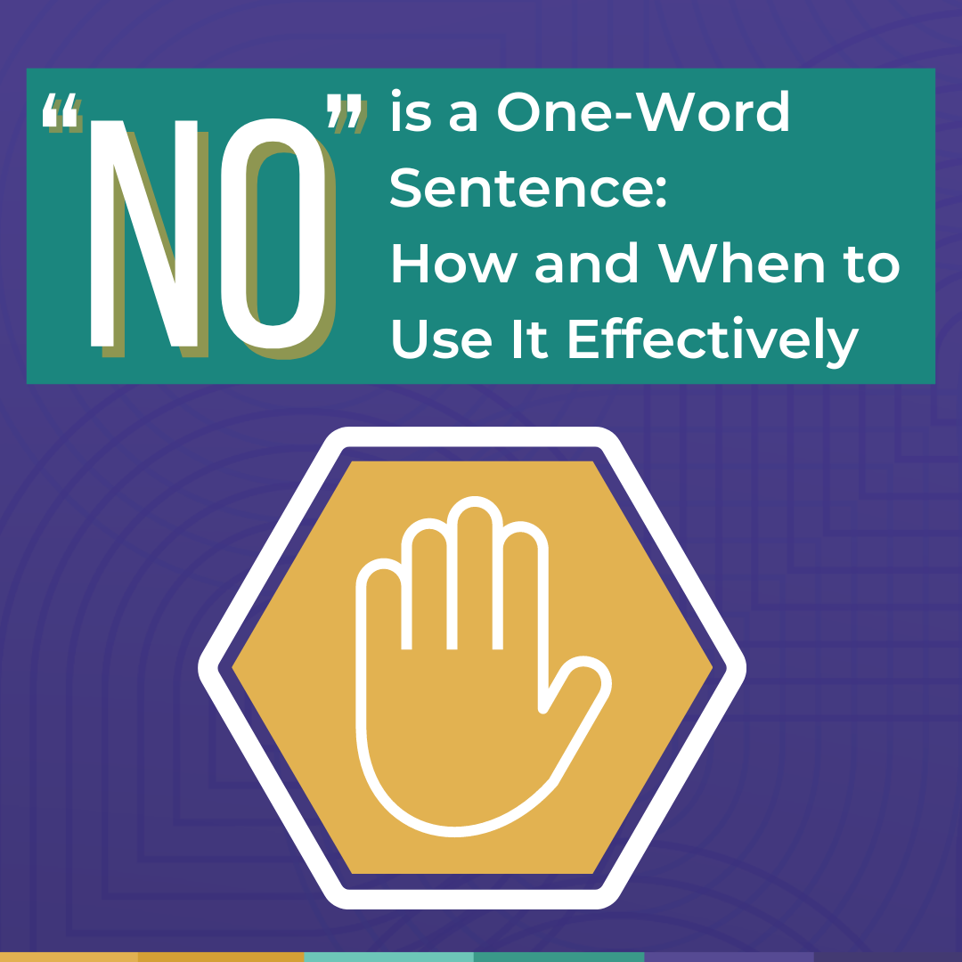 “No” is a One-Word Sentence: How and When to Use It Effectively