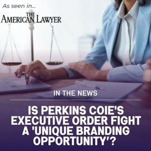 Is Perkins Coie’s Executive Order Fight a ‘Unique Branding Opportunity’? [The American Lawyer Quotes Gina Rubel]