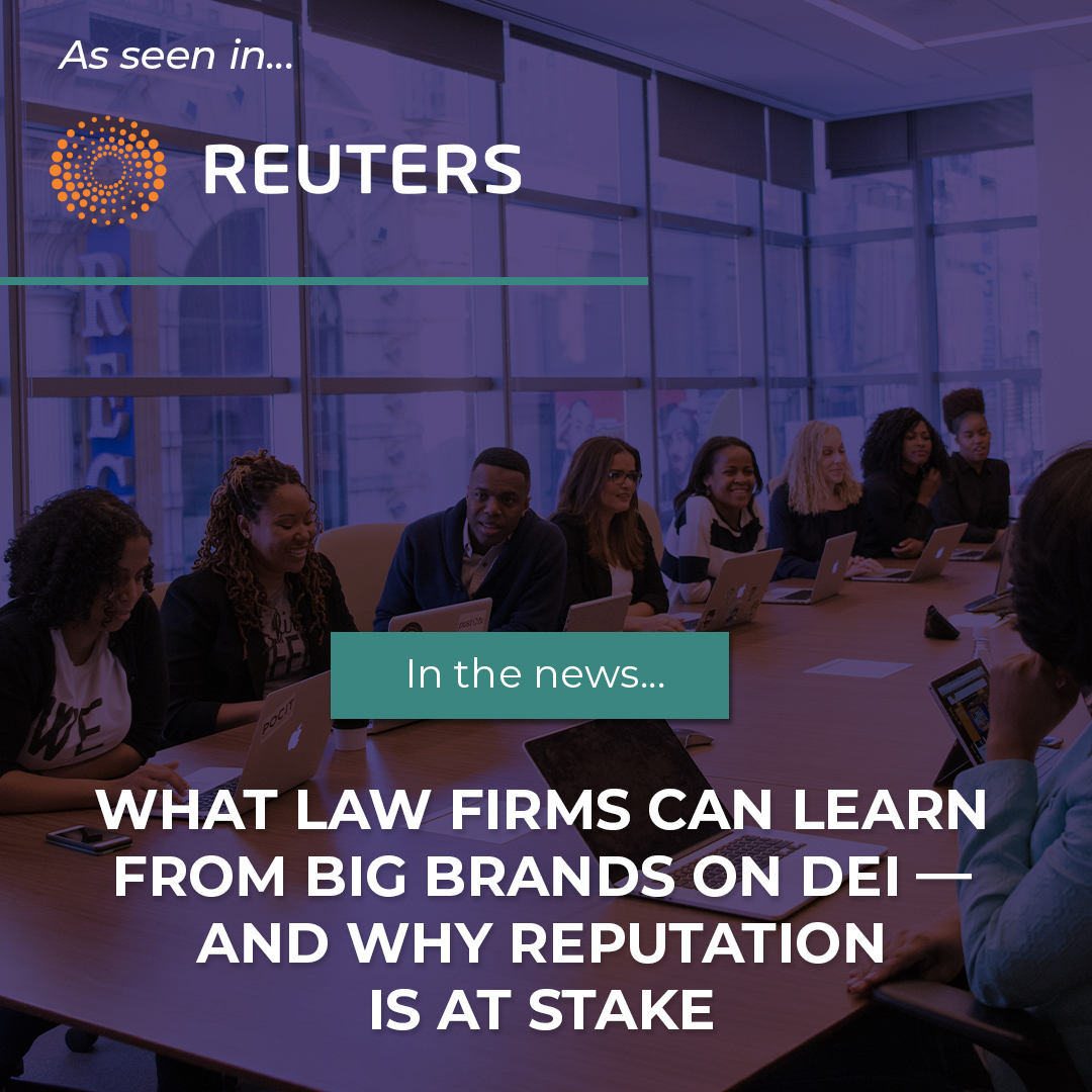 What law firms can learn from big brands on DEI — and why reputation is at stake [Published in Reuters]