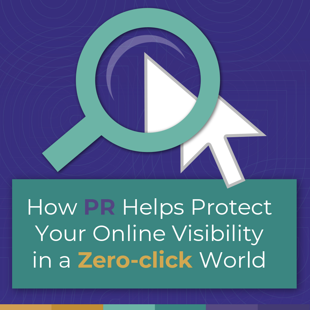 How PR Helps Protect Your Online Visibility in a Zero-click World