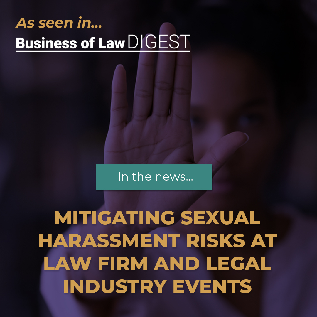 Mitigating sexual harassment risks at law firm and legal industry events [Published in BOLD]