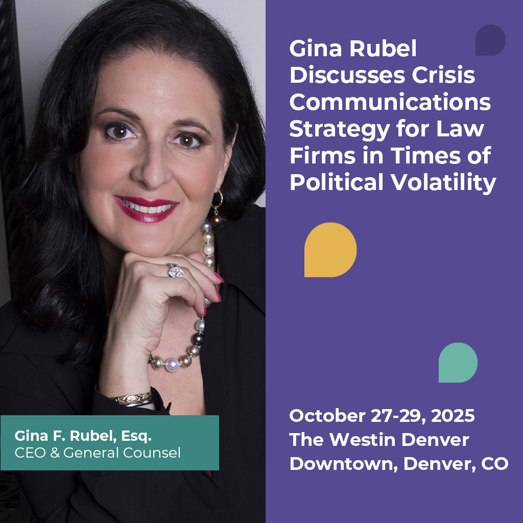 Gina Rubel Discusses Crisis Communications Strategy for Law Firms in Times of Political Volatility