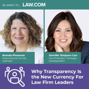 Why Transparency Is the New Currency For Law Firm Leaders [Published in Law.com]