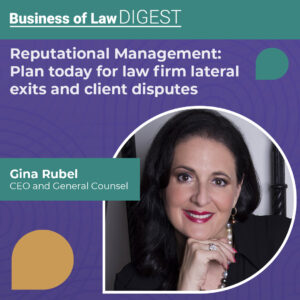 Reputation Management: Plan today for law firm lateral exits and client disputes [Published in BOLD]