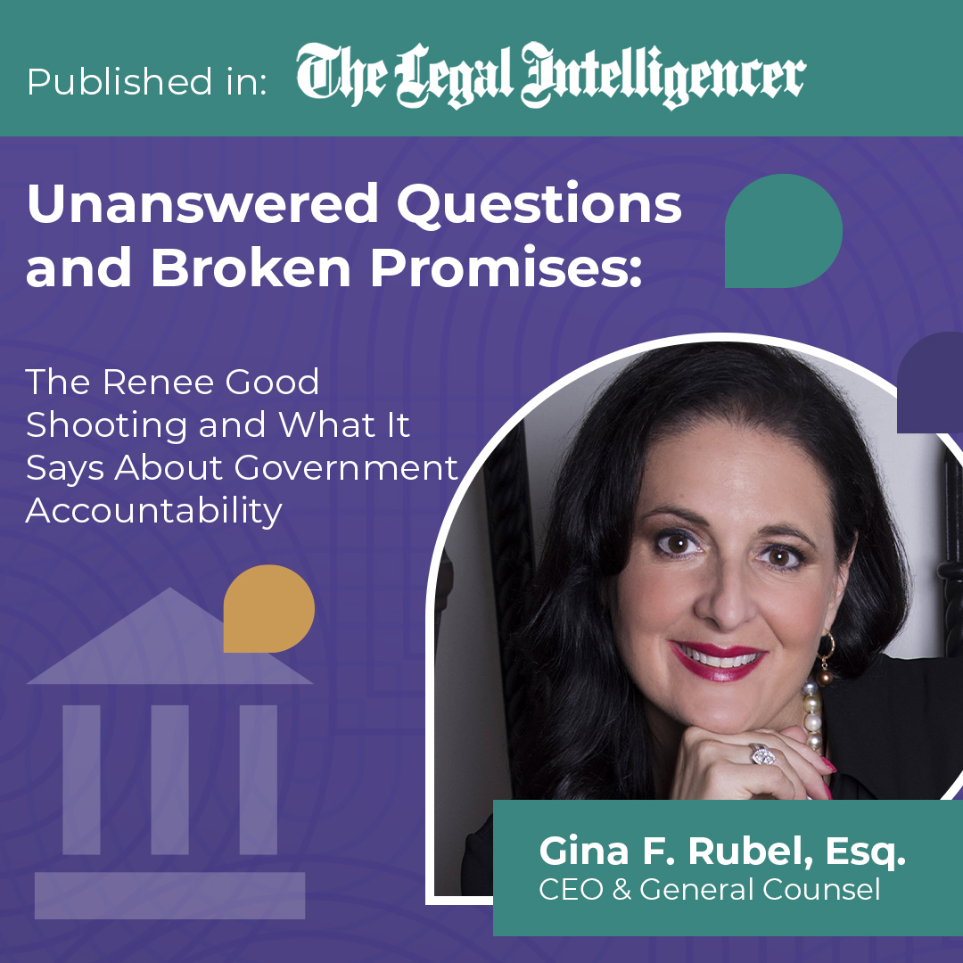 Unanswered Questions and Broken Promises: The Renee Good Shooting and What It Says About Government Accountability [Published in The Legal Intelligencer]