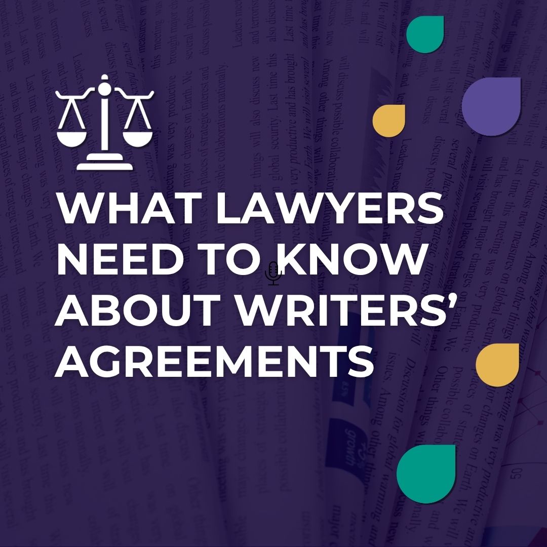 What Lawyers Need to Know About Writers’ Agreements when Publishing Thought Leadership