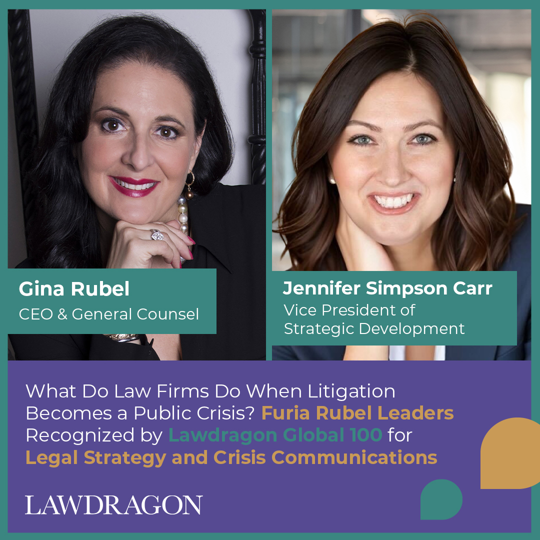 What Do Law Firms Do When Litigation Becomes a Public Crisis? Furia Rubel Leaders Recognized by Lawdragon Global 100 for Legal Strategy and Crisis Communications