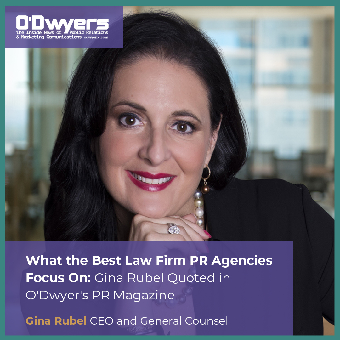 What the Best Law Firm PR Agencies Focus On: Gina Rubel Quoted in O’Dwyer’s PR Magazine