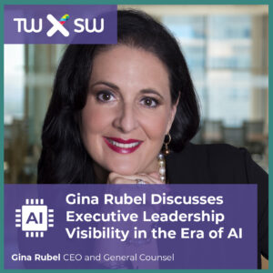 Gina Rubel Discusses Executive Leadership Visibility in the Era of AI Summarization
