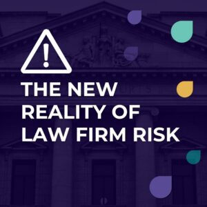 The New Reality of Law Firm Risk
