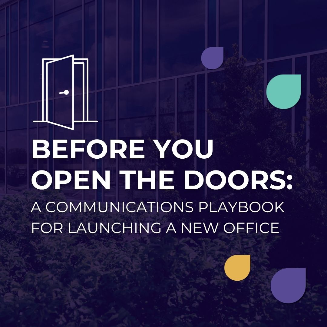 Before You Open the Doors: A Communications Playbook for Launching a New Office
